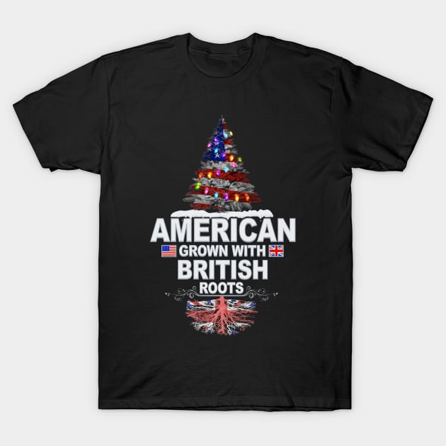 Christmas Tree  American Grown With British Roots - Gift for British From United Kingdom T-Shirt by Country Flags